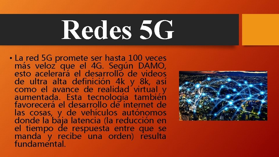 Redes 5 G • La red 5 G promete ser hasta 100 veces más