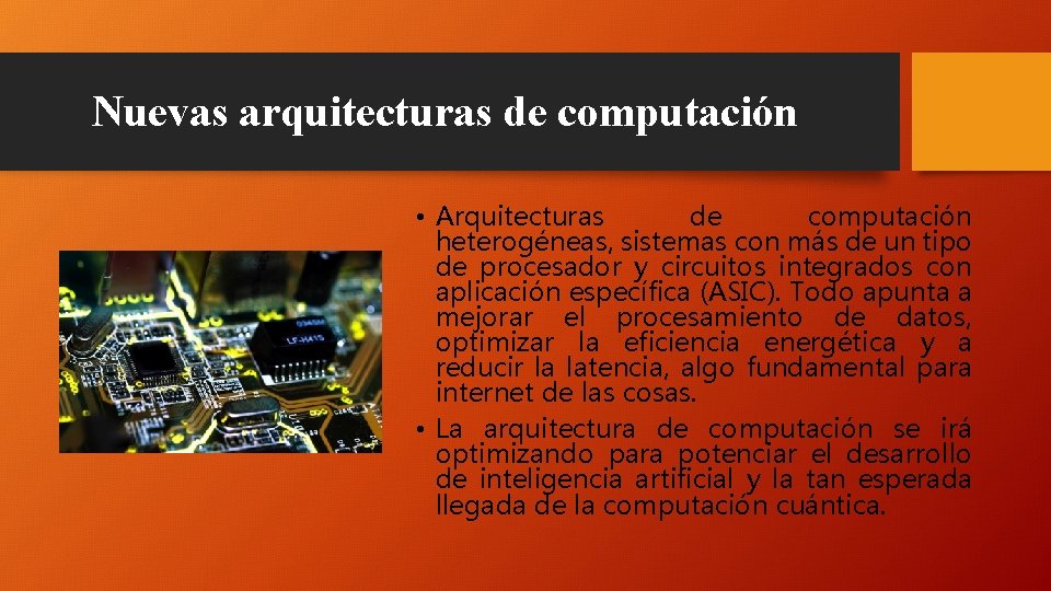 Nuevas arquitecturas de computación • Arquitecturas de computación heterogéneas, sistemas con más de un