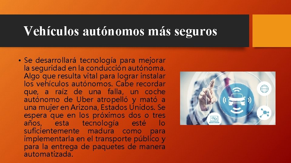 Vehículos autónomos más seguros • Se desarrollará tecnología para mejorar la seguridad en la