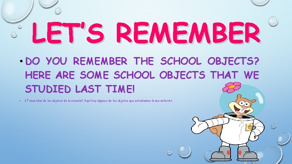 LET’S REMEMBER • DO YOU REMEMBER THE SCHOOL OBJECTS? HERE ARE SOME SCHOOL OBJECTS