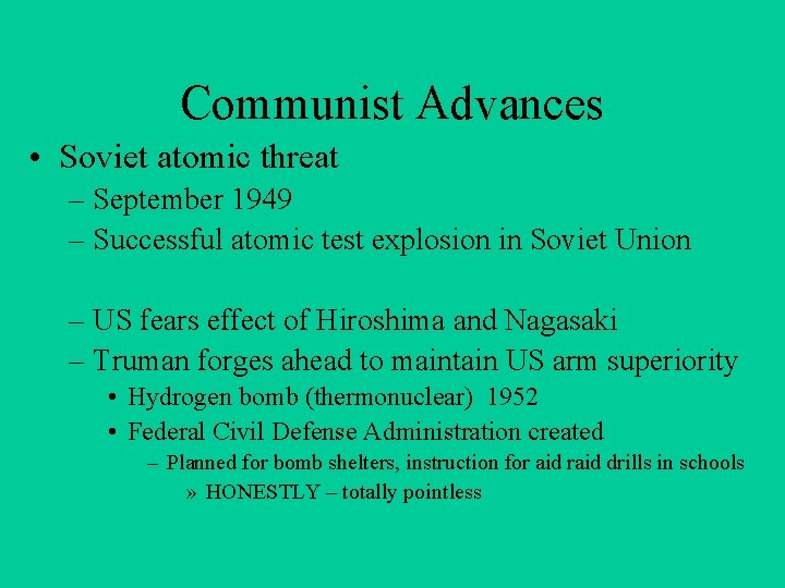 Communist Advances • Soviet atomic threat – September 1949 – Successful atomic test explosion