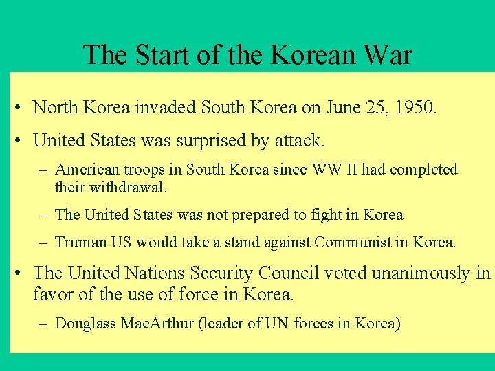 The Start of the Korean War • North Korea invaded South Korea on June