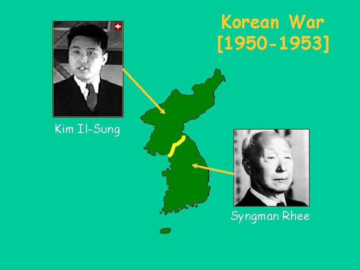 Korean War [1950 -1953] Kim Il-Sung Syngman Rhee 