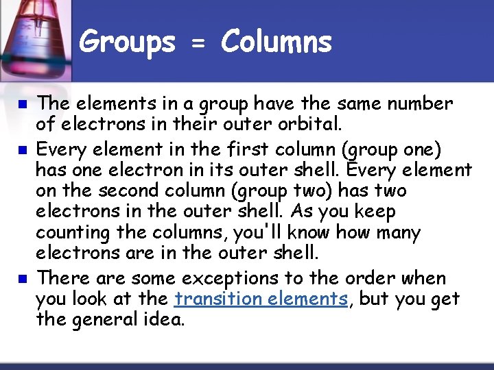 Groups = Columns n n n The elements in a group have the same