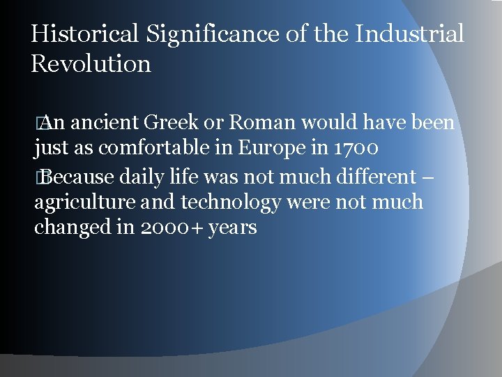 Historical Significance of the Industrial Revolution � An ancient Greek or Roman would have