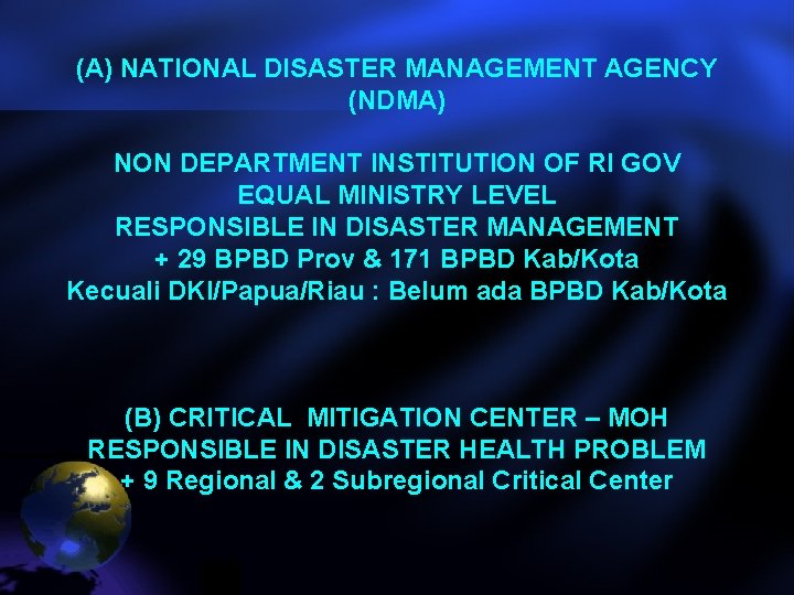 (A) NATIONAL DISASTER MANAGEMENT AGENCY (NDMA) NON DEPARTMENT INSTITUTION OF RI GOV EQUAL MINISTRY