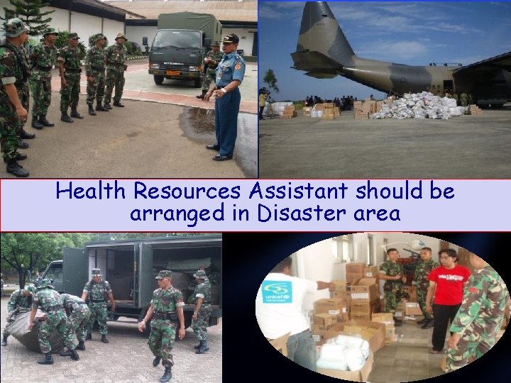 Health Resources Assistant should be arranged in Disaster area 