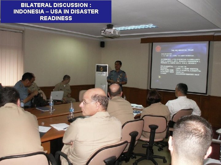 BILATERAL DISCUSSION : INDONESIA – USA IN DISASTER READINESS BILATERAL DISCUSSION : INDONESIA – USA IN DISASTER READINESS