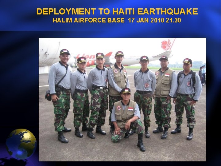 DEPLOYMENT TO HAITI EARTHQUAKE HALIM AIRFORCE BASE 17 JAN 2010 21. 30 