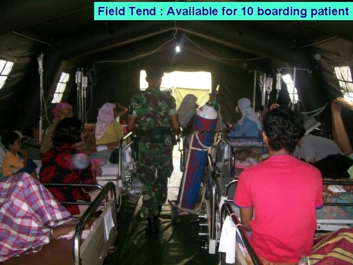 Field Tend : Available for 10 boarding patient 