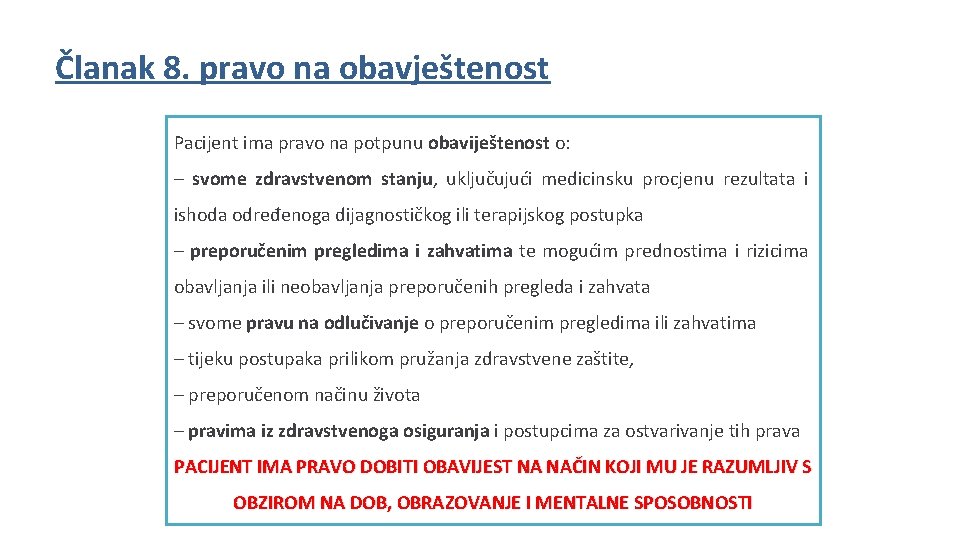 Članak 8. pravo na obavještenost Pacijent ima pravo na potpunu obaviještenost o: – svome