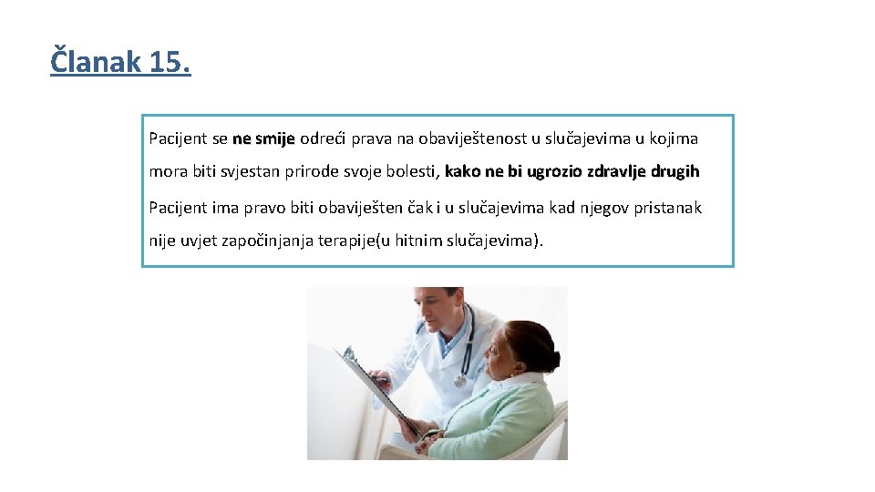 Članak 15. Pacijent se ne smije odreći prava na obaviještenost u slučajevima u kojima