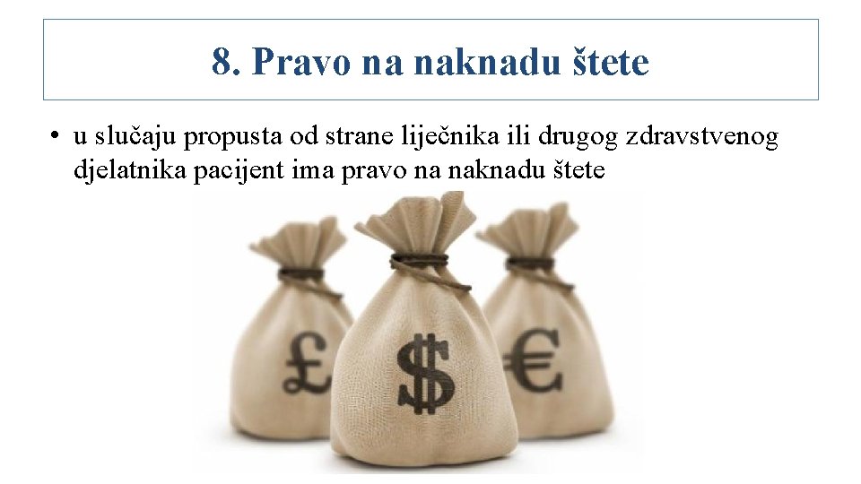 8. Pravo na naknadu štete • u slučaju propusta od strane liječnika ili drugog