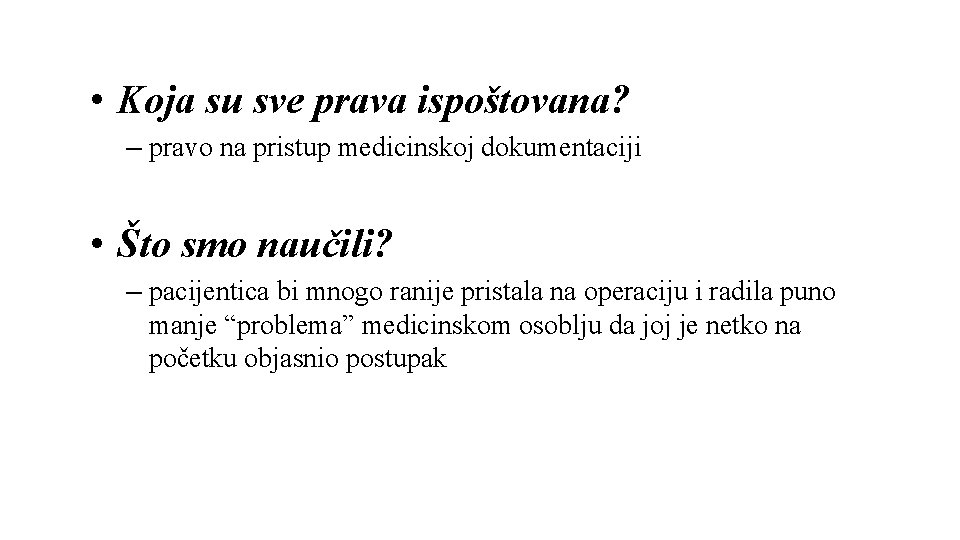  • Koja su sve prava ispoštovana? – pravo na pristup medicinskoj dokumentaciji •