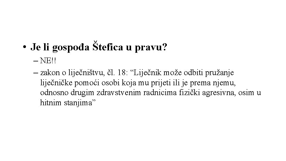  • Je li gospođa Štefica u pravu? – NE!! – zakon o liječništvu,