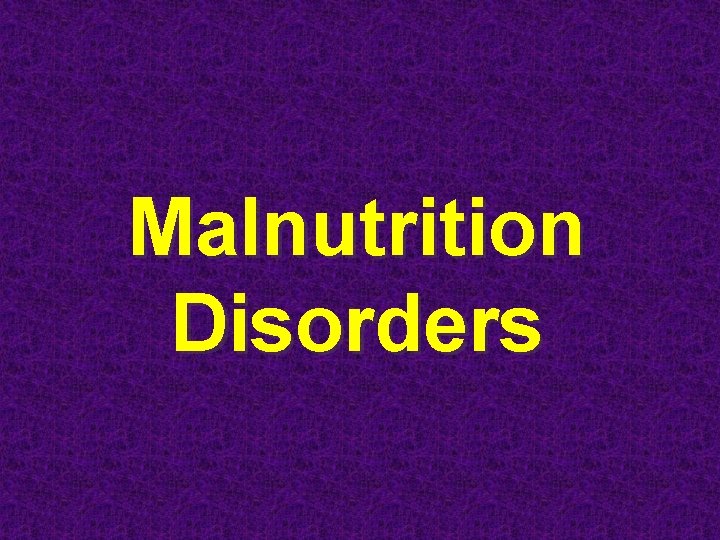 Malnutrition Disorders 