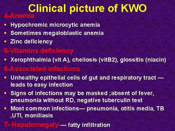 Clinical picture of KWO 4 -Anemia § Hypochromic microcytic anemia § Sometimes megaloblastic anemia