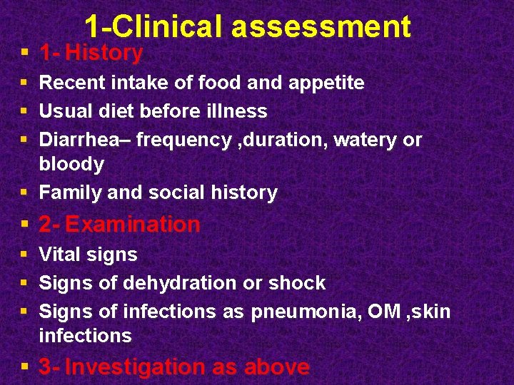 1 -Clinical assessment § 1 - History § Recent intake of food and appetite