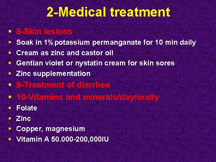 2 -Medical treatment § 8 -Skin lesions § § Soak in 1%potassium permanganate for