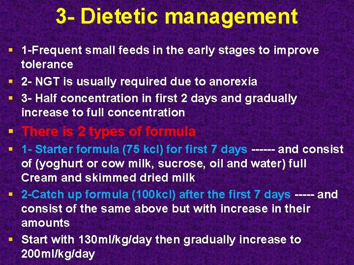 3 - Dietetic management § 1 -Frequent small feeds in the early stages to