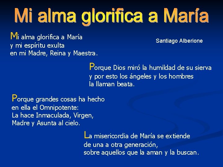 Mi alma glorifica a María y mi espíritu exulta en mi Madre, Reina y