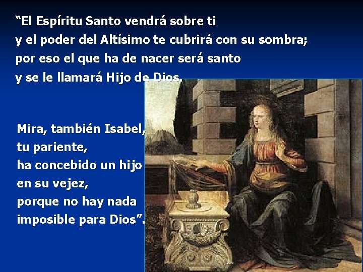 “El Espíritu Santo vendrá sobre ti y el poder del Altísimo te cubrirá con