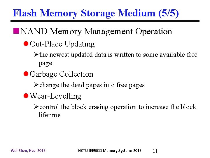 Flash Memory Storage Medium (5/5) n NAND Memory Management Operation l Out-Place Updating Øthe