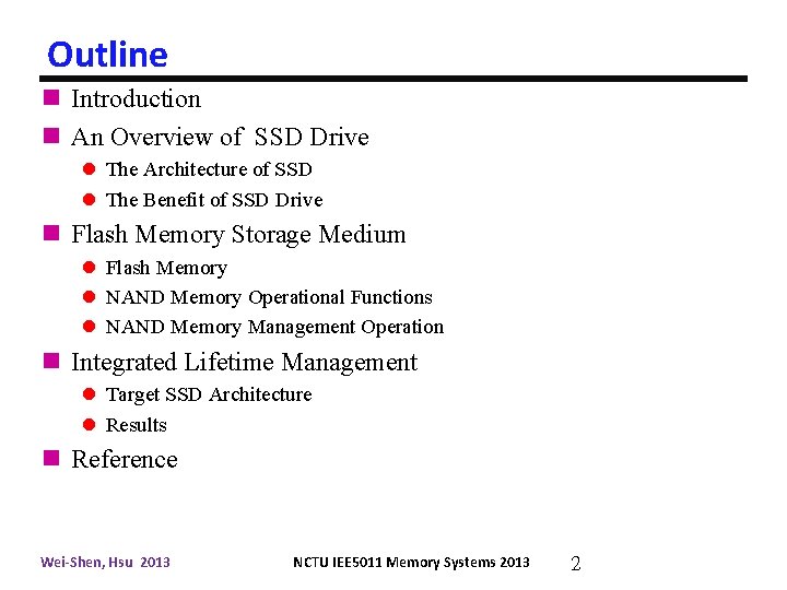 Outline n Introduction n An Overview of SSD Drive l The Architecture of SSD