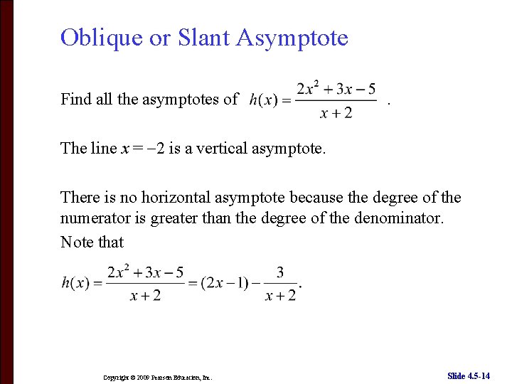 Oblique or Slant Asymptote Find all the asymptotes of . The line x =