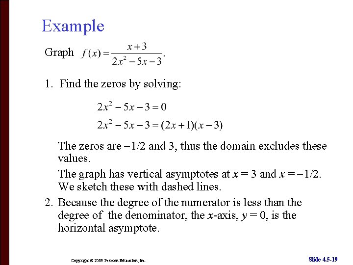 Example Graph 1. Find the zeros by solving: The zeros are 1/2 and 3,