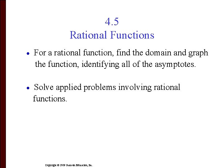 4. 5 Rational Functions · For a rational function, find the domain and graph