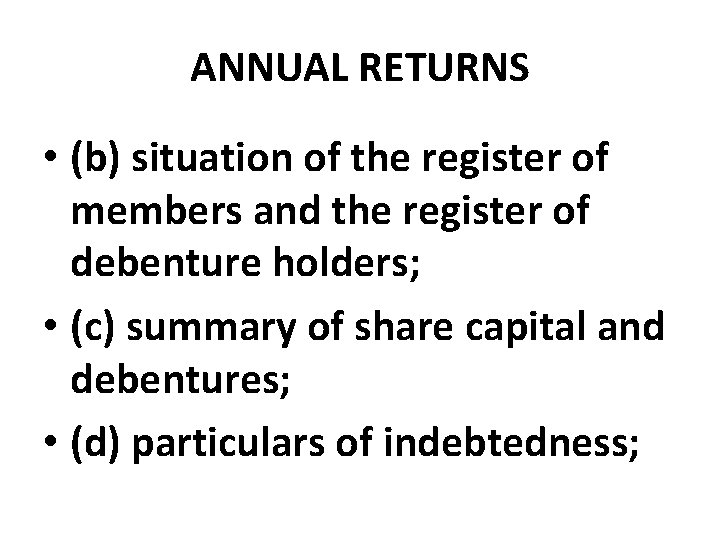 ANNUAL RETURNS • (b) situation of the register of members and the register of