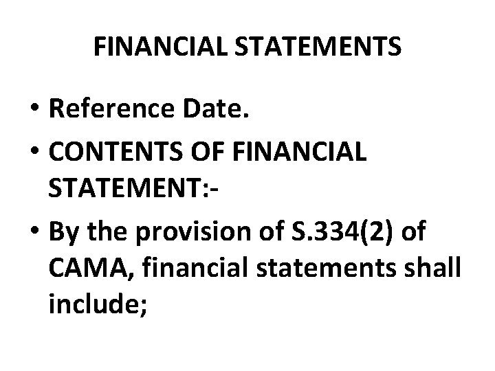 FINANCIAL STATEMENTS • Reference Date. • CONTENTS OF FINANCIAL STATEMENT: • By the provision