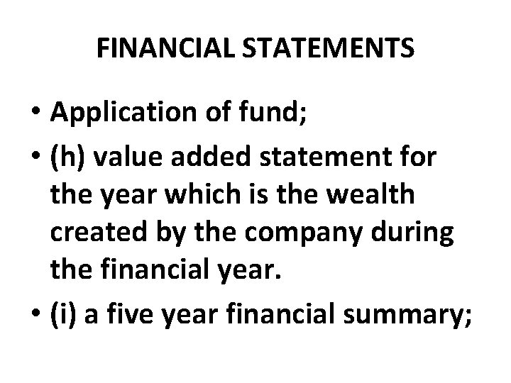 FINANCIAL STATEMENTS • Application of fund; • (h) value added statement for the year