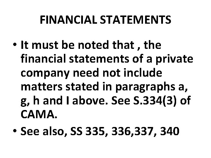 FINANCIAL STATEMENTS • It must be noted that , the financial statements of a