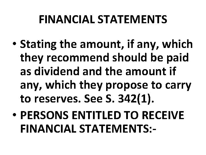 FINANCIAL STATEMENTS • Stating the amount, if any, which they recommend should be paid