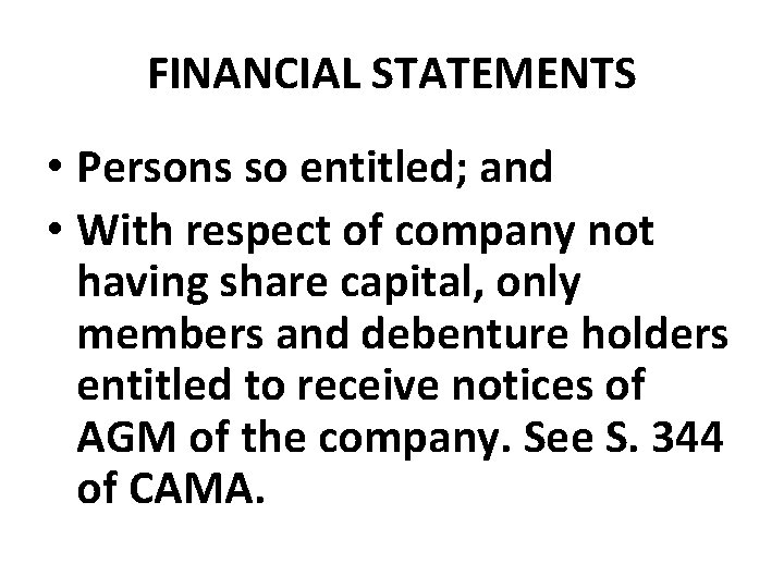 FINANCIAL STATEMENTS • Persons so entitled; and • With respect of company not having