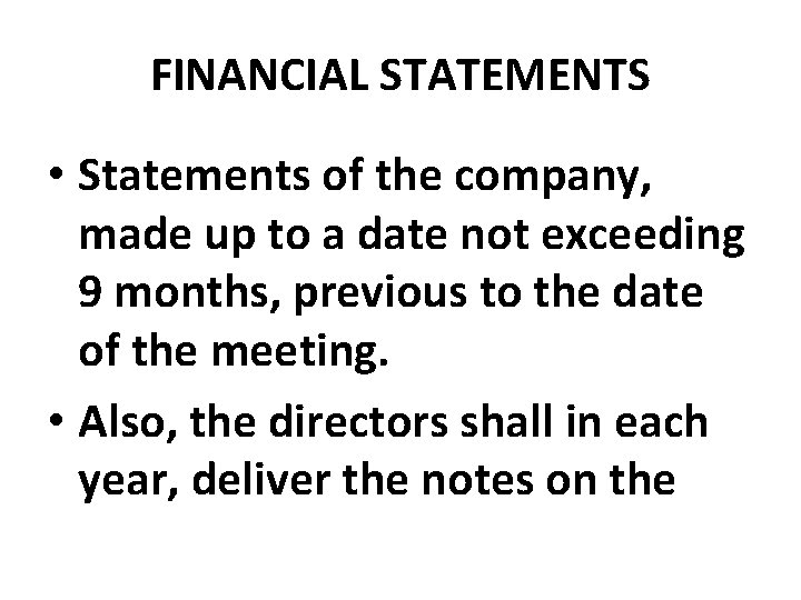 FINANCIAL STATEMENTS • Statements of the company, made up to a date not exceeding