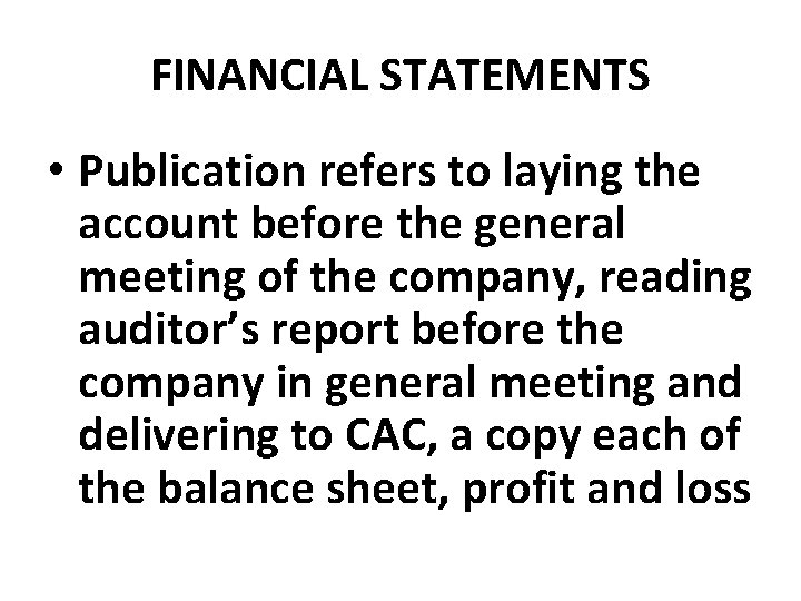 FINANCIAL STATEMENTS • Publication refers to laying the account before the general meeting of