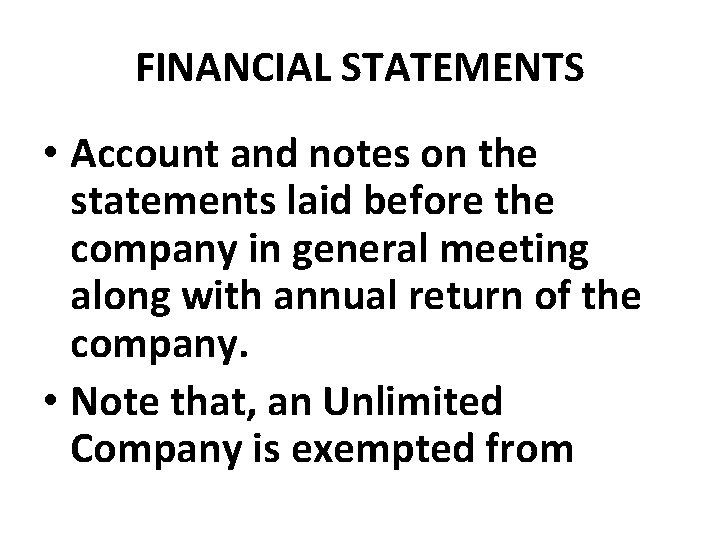 FINANCIAL STATEMENTS • Account and notes on the statements laid before the company in