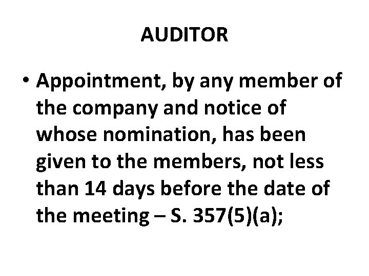 AUDITOR • Appointment, by any member of the company and notice of whose nomination,