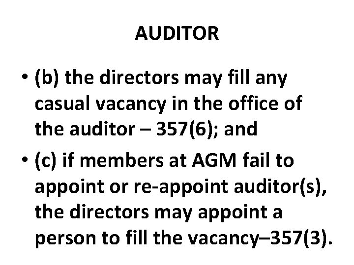 AUDITOR • (b) the directors may fill any casual vacancy in the office of