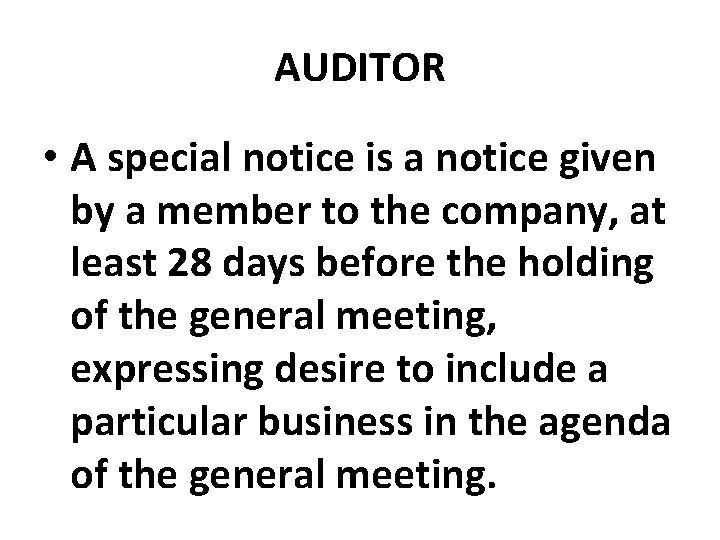 AUDITOR • A special notice is a notice given by a member to the