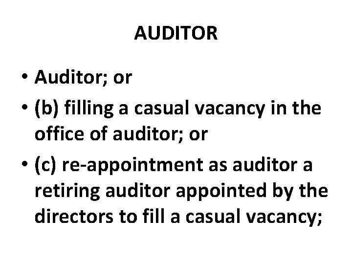 AUDITOR • Auditor; or • (b) filling a casual vacancy in the office of