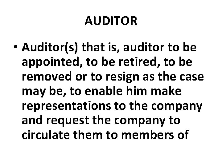 AUDITOR • Auditor(s) that is, auditor to be appointed, to be retired, to be