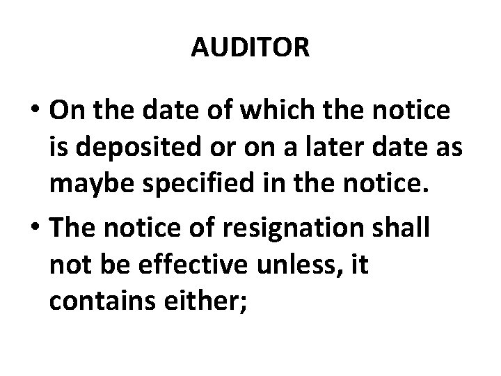 AUDITOR • On the date of which the notice is deposited or on a