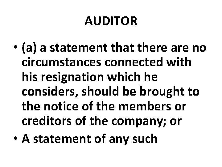 AUDITOR • (a) a statement that there are no circumstances connected with his resignation