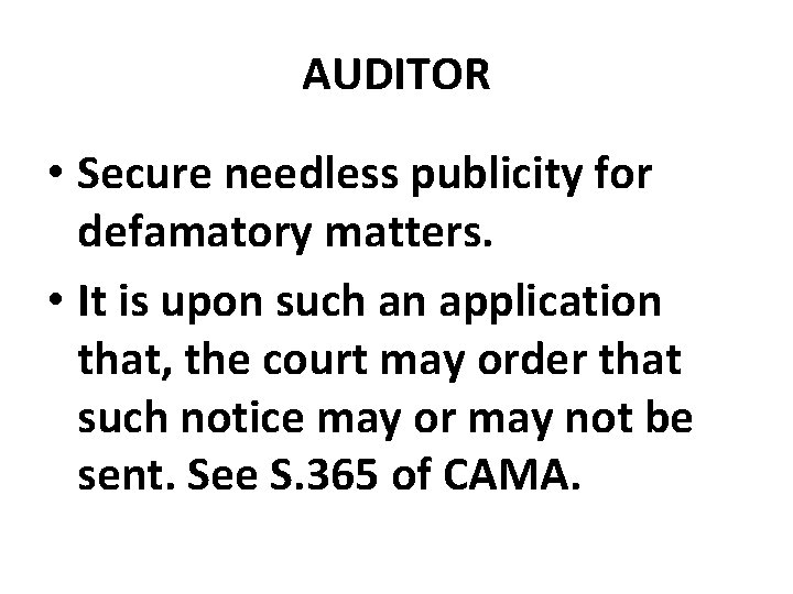AUDITOR • Secure needless publicity for defamatory matters. • It is upon such an