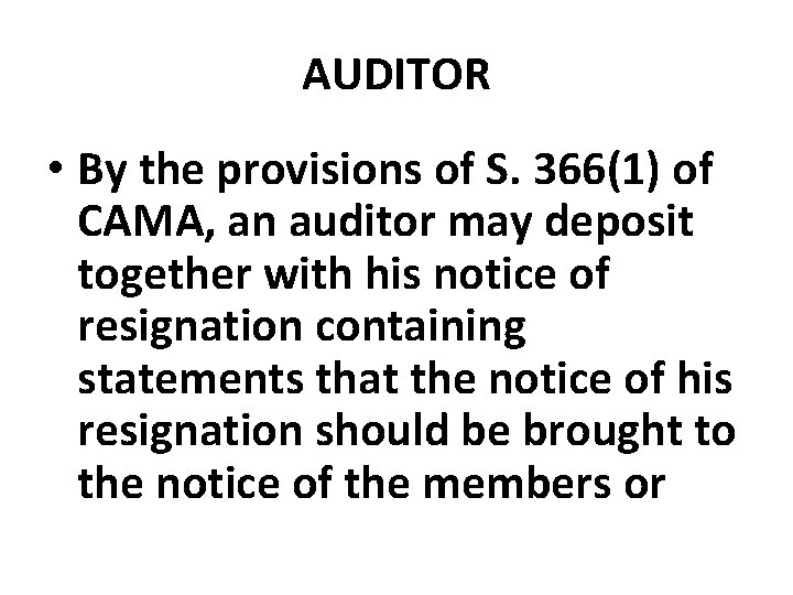 AUDITOR • By the provisions of S. 366(1) of CAMA, an auditor may deposit