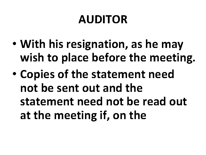 AUDITOR • With his resignation, as he may wish to place before the meeting.